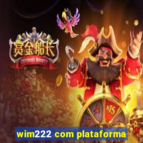 wim222 com plataforma